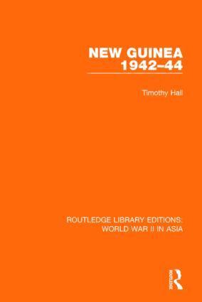 Timothy Hall - New Guinea 1942-44, Inbunden