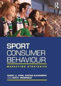 bokomslag Sport Consumer Behaviour: Marketing Strategies
