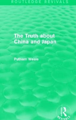 bokomslag The Truth about China and Japan (Routledge Revivals)