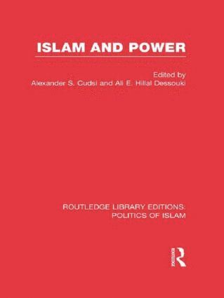 Alexander S. Cudsi, E. Hillal Dessouki - Islam and Power, Häftad