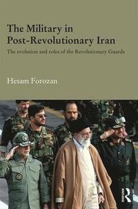 bokomslag The Military in Post-Revolutionary Iran