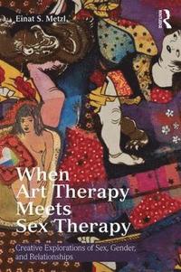 bokomslag When Art Therapy Meets Sex Therapy