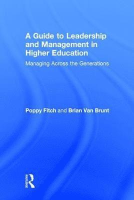 Poppy Fitch, Brian Van Brunt, USA) Fitch, Poppy (Ashford University, USA) Van Brunt, Brian (NCHERM Group, Brian Van Brunt - Guide to Leadership and Management in Higher Education, Inbunden