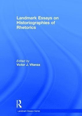 bokomslag Landmark Essays on Historiographies of Rhetorics