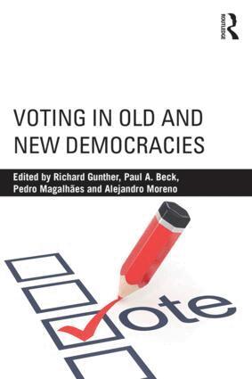 Richard Gunther, Paul A. Beck, Pedro C. Magalhães, Alejandro Moreno - Voting in Old and New Democracies, Häftad