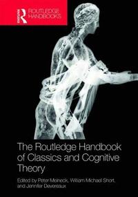 bokomslag The Routledge Handbook of Classics and Cognitive Theory