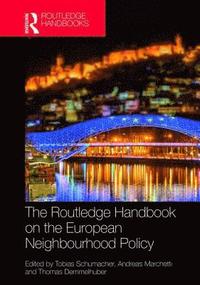 bokomslag The Routledge Handbook on the European Neighbourhood Policy