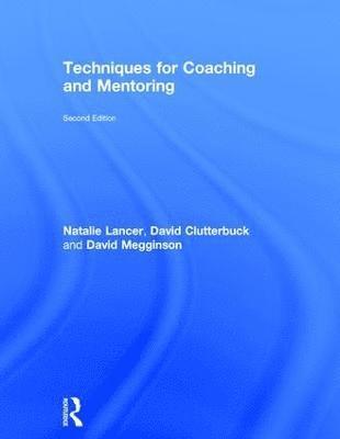 Natalie Lancer, David Clutterbuck, David Megginson, UK) Lancer, Natalie (Lancer Coaching, UK) Clutterbuck, David (David Clutterbuck Partnership, UK) Megginson, David (Sheffield Hallam University - Techniques for Coaching and Mentoring, Inbunden