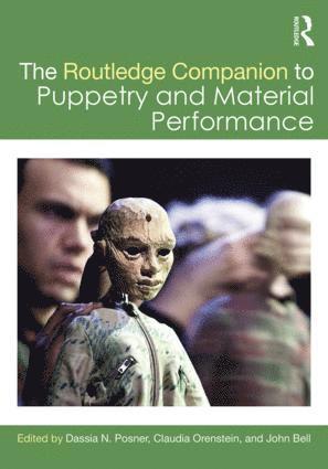Dassia N. Posner, Claudia Orenstein, John Bell, USA) Posner, Dassia N. (Northwestern University, USA) Orenstein, Claudia (Hunter College, New York, USA) Bell, John (Emerson College - Routledge Companion to Puppetry and Material Performance, Häftad