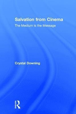 Crystal Downing - Salvation from Cinema, Inbunden
