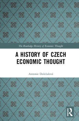 Antonie Doležalová, Antonie Dolezalova, Antonie Dolezalová, Antonie Dolealová, Antonie Dole¿alová - History of Czech Economic Thought, Inbunden