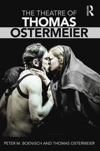 bokomslag The Theatre of Thomas Ostermeier