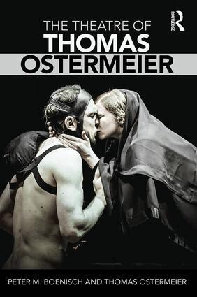 Peter M Boenisch, Thomas Ostermeier - Theatre of Thomas Ostermeier, Häftad
