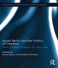 bokomslag Isaiah Berlin and the Politics of Freedom
