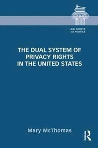 bokomslag The Dual System of Privacy Rights in the United States