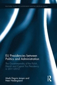 bokomslag EU Presidencies between Politics and Administration