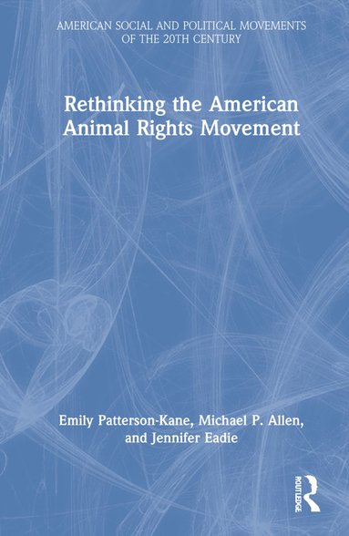 bokomslag Rethinking the American Animal Rights Movement
