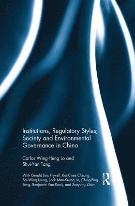 bokomslag Institutions, Regulatory Styles, Society and Environmental Governance in China