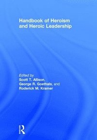 bokomslag Handbook of Heroism and Heroic Leadership