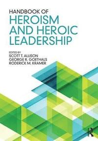 bokomslag Handbook of Heroism and Heroic Leadership