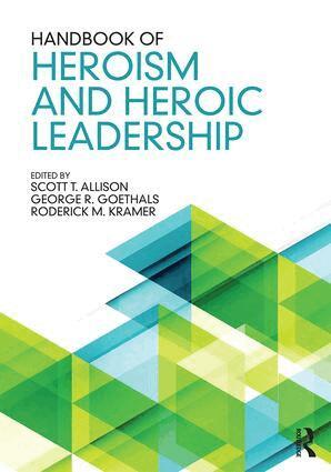 Scott T. Allison, George R. Goethals, Roderick M. Kramer - Handbook of Heroism and Heroic Leadership, Häftad