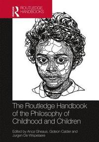 bokomslag The Routledge Handbook of the Philosophy of Childhood and Children