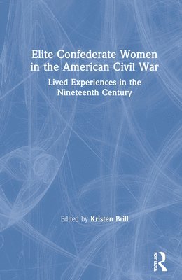 Elite Confederate Women in the American Civil War 1