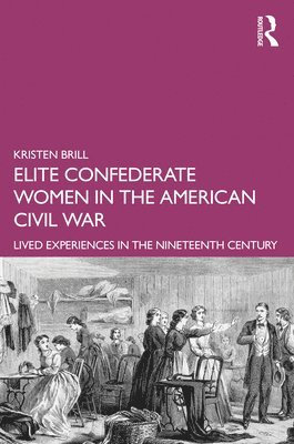 Elite Confederate Women in the American Civil War 1