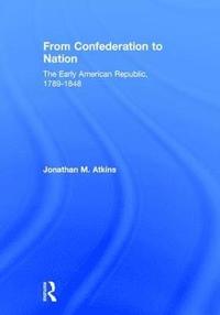 bokomslag From Confederation to Nation