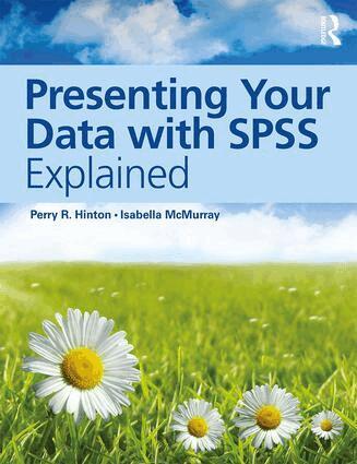 Perry R. Hinton, Isabella McMurray - Presenting Your Data with SPSS Explained, Häftad