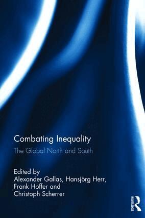 Alexander Gallas, Hansjörg Herr, Frank Hoffer, Christoph Scherrer - Combating Inequality, Inbunden