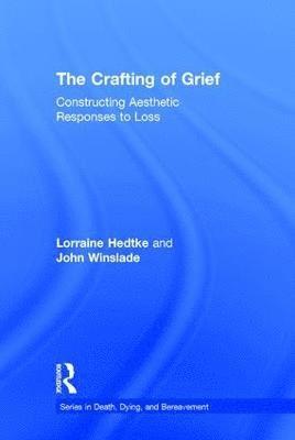 bokomslag The Crafting of Grief