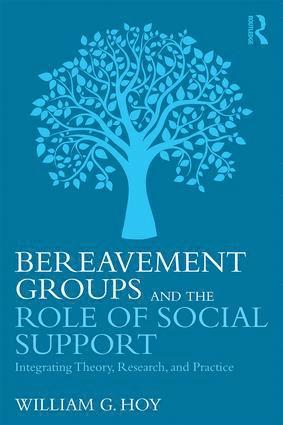William G. Hoy, USA) Hoy, William G. (Baylor University, Texas - Bereavement Groups and the Role of Social Support, Häftad