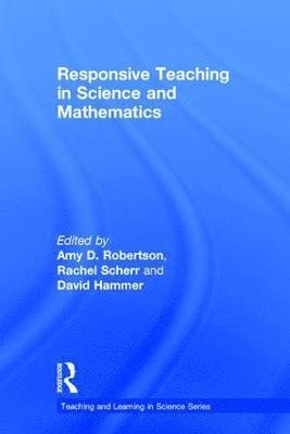 Responsive Teaching in Science and Mathematics 1