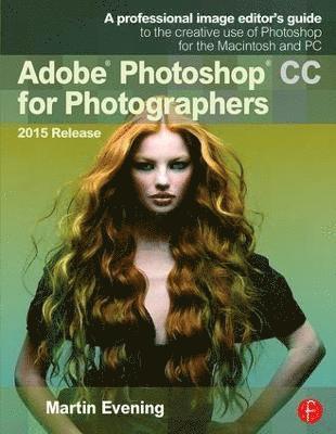 bokomslag Adobe Photoshop CC for Photographers, 2015 Release