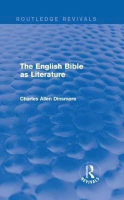 bokomslag English Bible as Literature (Routledge Revivals)