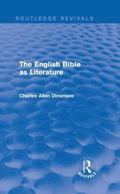 bokomslag The English Bible as Literature (Routledge Revivals)