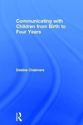 Communicating with Children from Birth to Four Years 1