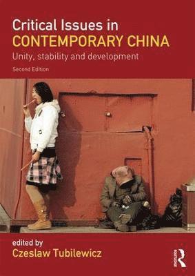 Czeslaw Tubilewicz - Critical Issues in Contemporary China: Unity, Stability and Development, Häftad