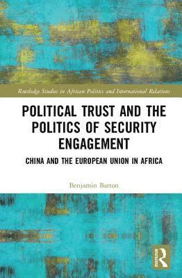 bokomslag Political Trust and the Politics of Security Engagement