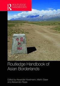 bokomslag Routledge Handbook of Asian Borderlands