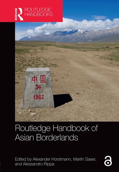 Alexander Horstmann, Martin Saxer, Alessandro Rippa - Routledge Handbook of Asian Borderlands, Inbunden