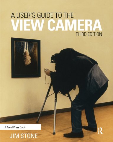 Jim Stone - User's Guide to the View Camera, Häftad