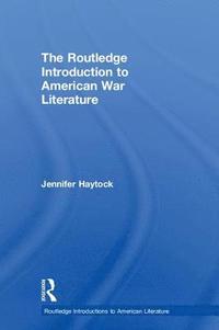 bokomslag The Routledge Introduction to American War Literature