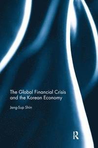 bokomslag The Global Financial Crisis and the Korean Economy