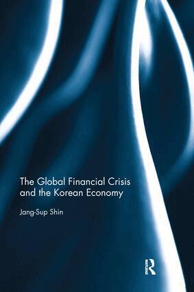 Jang-Sup Shin - Global Financial Crisis and the Korean Economy, Häftad
