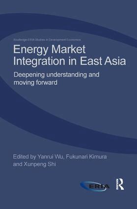 Yanrui Wu, Fukunari Kimura, Xunpeng Shi - Energy Market Integration in East Asia, Häftad