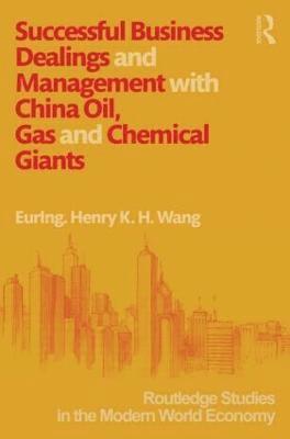 Successful Business Dealings and Management with China Oil, Gas and Chemical Giants 1