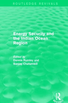 Dennis Rumley, Sanjay Chaturvedi - Energy Security and the Indian Ocean Region, Inbunden