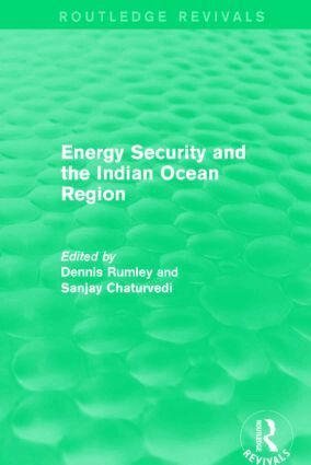 Dennis Rumley, Sanjay Chaturvedi - Energy Security and the Indian Ocean Region, Häftad